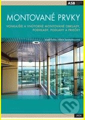 Kniha: Montované prvky (Jozef Fučila a Klára Szomolányiov). Jaga group, 2006 Kniha: Montované prvky (Jozef Fučila a Klára Szomolányiov). Jaga group, 2006