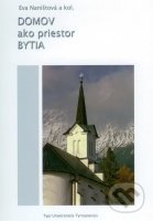 Kniha: Domov ako priestor bytia (Eva Naništová a kolektív). VEDA, 2009 Kniha: Domov ako priestor bytia (Eva Naništová a kolektív). VEDA, 2009