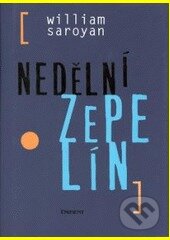 Kniha: Nedělní zepelín (William Saroyan). Eminent, 2003 Kniha: Nedělní zepelín (William Saroyan). Eminent, 2003
