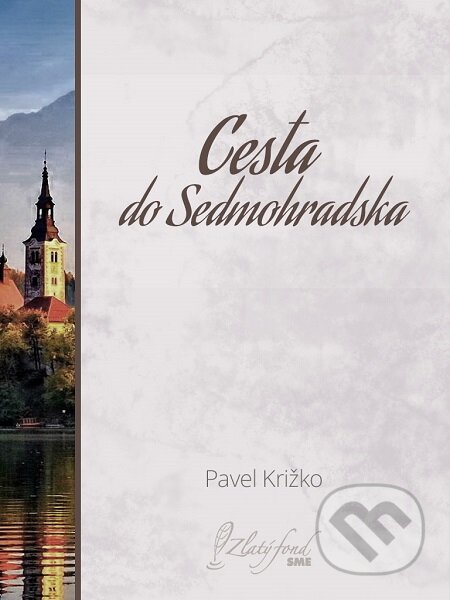 E-kniha: Cesta do Sedmohradska (Pavel Križko). Petit Press E-kniha: Cesta do Sedmohradska (Pavel Križko). Petit Press