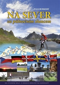 Kniha: Na sever za půlnočním sluncem (Ivan Burkert). Martin Leschinger-FLÉTNA, 2016 Kniha: Na sever za půlnočním sluncem (Ivan Burkert). Martin Leschinger-FLÉTNA, 2016