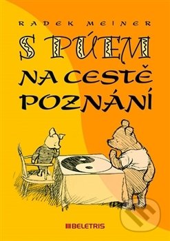 Kniha: S Púem na cestě poznání (Radek Meiner). BELETRIS, 2016 Kniha: S Púem na cestě poznání (Radek Meiner). BELETRIS, 2016
