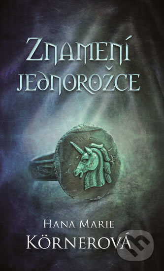 Kniha: Znamení jednorožce (Hana Marie Körnerová). Baronet, 2017 Kniha: Znamení jednorožce (Hana Marie Körnerová). Baronet, 2017