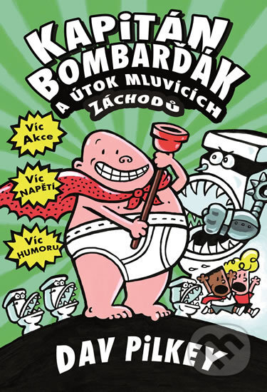 Kniha: Kapitán Bombarďák a útok mluvících záchodů (Dav Pilkey). Baronet, 2017 Kniha: Kapitán Bombarďák a útok mluvících záchodů (Dav Pilkey). Baronet, 2017