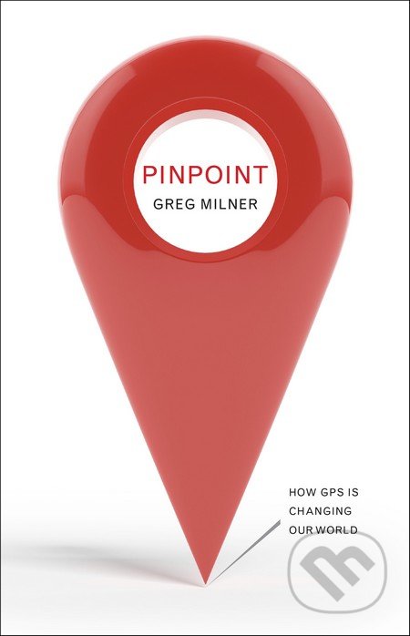 Kniha: Pinpoint (Greg Milner). Granta Books, 2016 Kniha: Pinpoint (Greg Milner). Granta Books, 2016