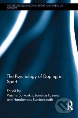 The Psychology of Doping in Sport - Vassilis Barkoukis, Routledge, 2015