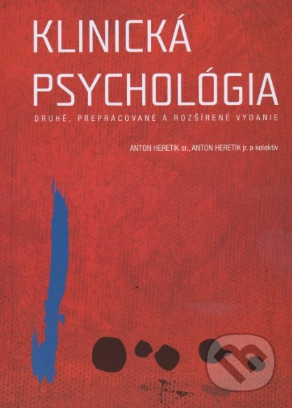 Kniha: Klinická psychológia (Anton Heretik jr. a Anton Heretik sr.). Psychoprof, 2016 Kniha: Klinická psychológia (Anton Heretik jr. a Anton Heretik sr.). Psychoprof, 2016