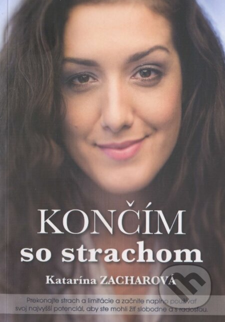 Kniha: Končím so strachom (Katarína Zacharová). Real Woman, 2016 Kniha: Končím so strachom (Katarína Zacharová). Real Woman, 2016