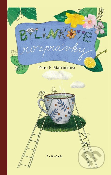 Kniha: Bylinkové rozprávky (Petra E. Martinková). OZ FACE, 2016 Kniha: Bylinkové rozprávky (Petra E. Martinková). OZ FACE, 2016