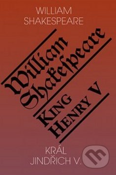 Král Jindřich V. / King Henry V - William Shakespeare, Romeo, 2016