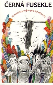 Společenská hra: Lichožroutí černá fusekle (Galina Miklínová a Pavel Šrut). Paseka, 2013 Společenská hra: Lichožroutí černá fusekle (Galina Miklínová a Pavel Šrut). Paseka, 2013