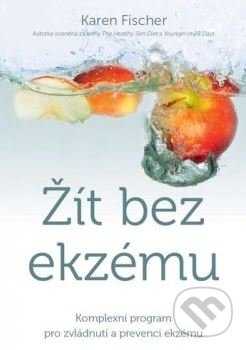 Kniha: Žít bez ekzému (Karen Fischer). ANAG, 2018 Kniha: Žít bez ekzému (Karen Fischer). ANAG, 2018