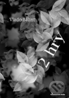 Kniha: 2 hry (Vlado Bálint). BioBa, 2016 Kniha: 2 hry (Vlado Bálint). BioBa, 2016