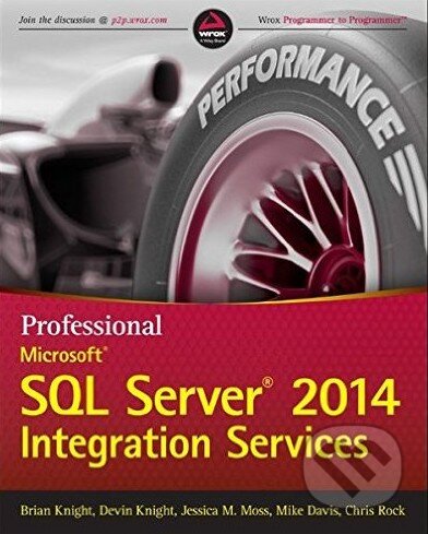 Kniha: Professional Microsoft SQL Server 2014 Integration Services (Brian Knight). John Wiley & Sons, 2014 Kniha: Professional Microsoft SQL Server 2014 Integration Services (Brian Knight). John Wiley & Sons, 2014