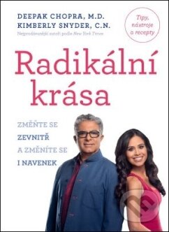 Kniha: Radikální krása (Deepak Chopra a Kimberly Snyder). ANAG, 2018 Kniha: Radikální krása (Deepak Chopra a Kimberly Snyder). ANAG, 2018