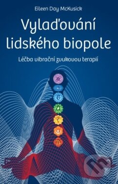 Kniha: Vylaďování lidského biopole (Eileen Day McKusick). ANAG, 2018 Kniha: Vylaďování lidského biopole (Eileen Day McKusick). ANAG, 2018