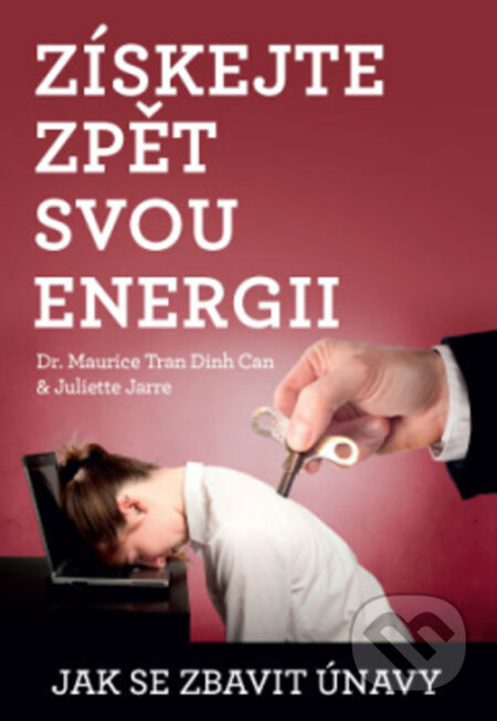 Kniha: Získejte zpět svou energii (Juliette Jarre a Maurice Tran). ANAG, 2019 Kniha: Získejte zpět svou energii (Juliette Jarre a Maurice Tran). ANAG, 2019