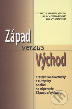 Kniha: Západ verzus Východ (Augustín Marián Húska, František Vnuk a Juraj Chovan-Rehák). Vydavateľstvo Spolku slovenských spisovateľov, 2016 Kniha: Západ verzus Východ (Augustín Marián Húska, František Vnuk a Juraj Chovan-Rehák). Vydavateľstvo Spolku slovenských spisovateľov, 2016