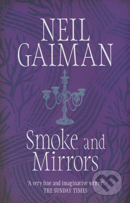 Kniha: Smoke and Mirrors (Neil Gaiman). Headline Book, 2013 Kniha: Smoke and Mirrors (Neil Gaiman). Headline Book, 2013