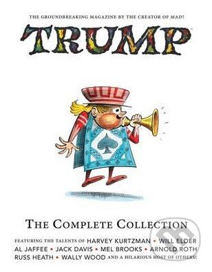 Kniha: Trump (Harvey Kurtzman, Will Elder a kolektiv). Dark Horse, 2016 Kniha: Trump (Harvey Kurtzman, Will Elder a kolektiv). Dark Horse, 2016