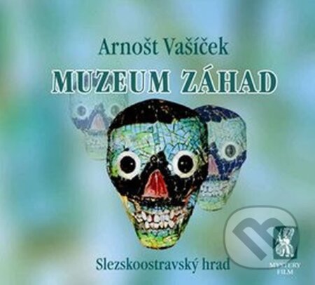 Kniha: Muzeum záhad (Arnošt Vašíček). Mystery Film, 2016 Kniha: Muzeum záhad (Arnošt Vašíček). Mystery Film, 2016