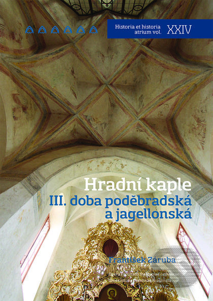 Kniha: Hradní kaple III. (František Záruba). Nakladatelství Lidové noviny, 2016 Kniha: Hradní kaple III. (František Záruba). Nakladatelství Lidové noviny, 2016