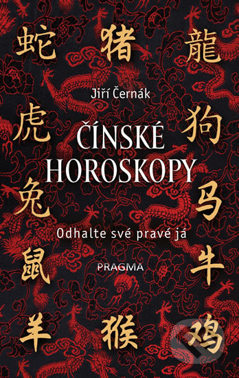Kniha: Čínské horoskopy (Jiří Černák). Pragma, 2016 Kniha: Čínské horoskopy (Jiří Černák). Pragma, 2016