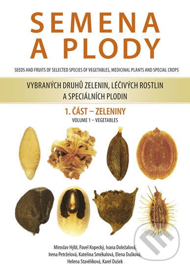 Kniha: Semena a plody vybraných druhů zelenin, léčivých rostlin a speciálních plodin 1. část - Zeleniny (Autorský kolektiv). Baštan, 2016 Kniha: Semena a plody vybraných druhů zelenin, léčivých rostlin a speciálních plodin 1. část - Zeleniny (Autorský kolektiv). Baštan, 2016