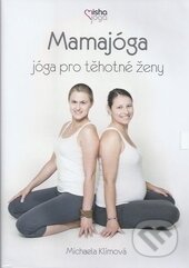 Film: Mamajóga (Michaela Klímová) (DVD). Mishayoga - Michaela Klímová, 2016 Film: Mamajóga (Michaela Klímová) (DVD). Mishayoga - Michaela Klímová, 2016