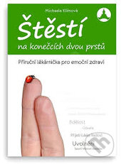 Kniha: Štěstí na konečcích dvou prstů (Michaela Klímová). Mishayoga - Michaela Klímová, 2015 Kniha: Štěstí na konečcích dvou prstů (Michaela Klímová). Mishayoga - Michaela Klímová, 2015