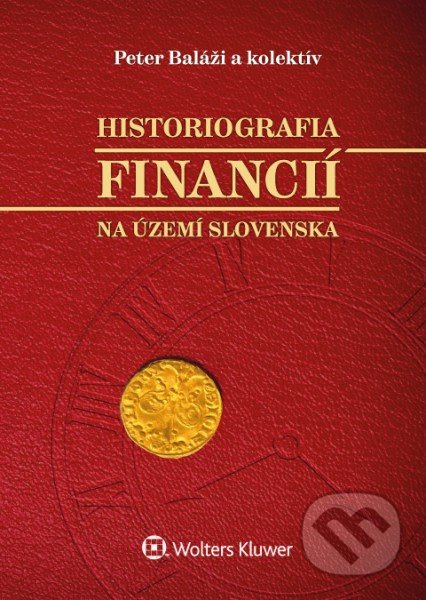 Kniha: Historiografia financií na území Slovenska (Jozef Laciňák, Kornélia Beličková, Peter Baláži a Zuzana Staríčková). Wolters Kluwer, 2016 Kniha: Historiografia financií na území Slovenska (Jozef Laciňák, Kornélia Beličková, Peter Baláži a Zuzana Staríčková). Wolters Kluwer, 2016