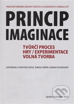 Kniha: Princip imaginace (František Dryje, Roman Telerovský a Šimon Svěrák). Sdružení Analogonu, 2016 Kniha: Princip imaginace (František Dryje, Roman Telerovský a Šimon Svěrák). Sdružení Analogonu, 2016