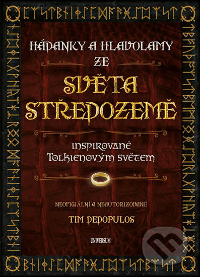 Kniha: Hádanky a hlavolamy ze světa Středozemě (Tim Dedopulos). Universum, 2017 Kniha: Hádanky a hlavolamy ze světa Středozemě (Tim Dedopulos). Universum, 2017