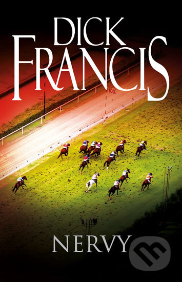 Kniha: Nervy (Dick Francis). Knižní klub, 2017 Kniha: Nervy (Dick Francis). Knižní klub, 2017