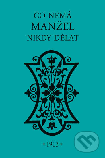 Kniha: Co nemá manžel nikdy dělat (Blanche Ebbutt). Pragma, 2017 Kniha: Co nemá manžel nikdy dělat (Blanche Ebbutt). Pragma, 2017