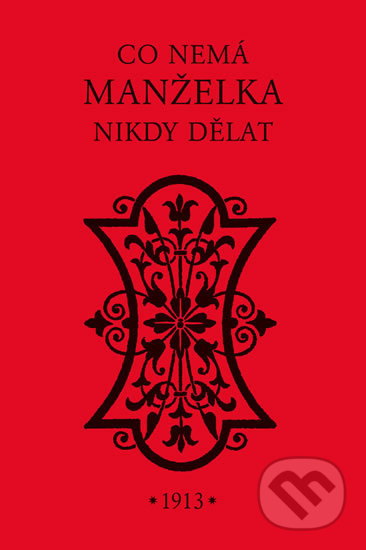 Kniha: Co nemá manželka nikdy dělat (Blanche Ebbutt). Pragma, 2017 Kniha: Co nemá manželka nikdy dělat (Blanche Ebbutt). Pragma, 2017
