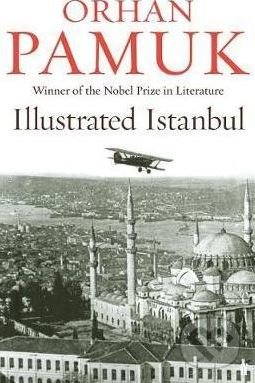 Kniha: Illustrated Istanbul (Orhan Pamuk). Faber and Faber, 2017 Kniha: Illustrated Istanbul (Orhan Pamuk). Faber and Faber, 2017