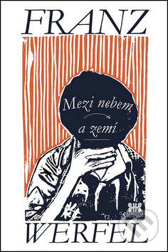 Kniha: Mezi nebem a zemí (Franz Werfel). Barrister & Principal, 2016 Kniha: Mezi nebem a zemí (Franz Werfel). Barrister & Principal, 2016