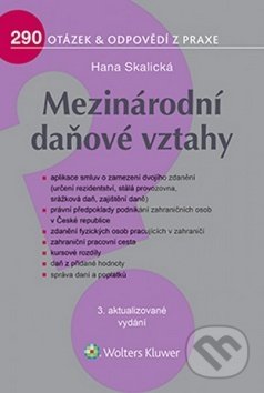 Kniha: Mezinárodní daňové vztahy (Hana Skalická). Wolters Kluwer ČR, 2017 Kniha: Mezinárodní daňové vztahy (Hana Skalická). Wolters Kluwer ČR, 2017