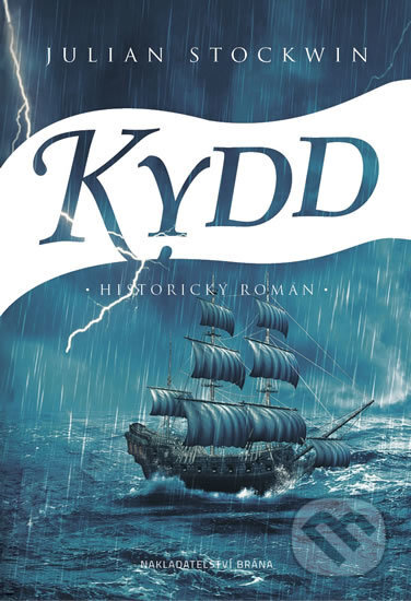 Kniha: Kydd (Julian Stockwin). Brána, 2016 Kniha: Kydd (Julian Stockwin). Brána, 2016