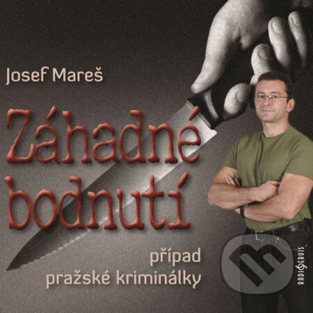 Audiokniha: Záhadné bodnutí (Josef Mareš). Radioservis, 2016 Audiokniha: Záhadné bodnutí (Josef Mareš). Radioservis, 2016