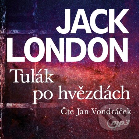 Audiokniha: Tulák po hvězdách (Jack London). Radioservis, 2016 Audiokniha: Tulák po hvězdách (Jack London). Radioservis, 2016