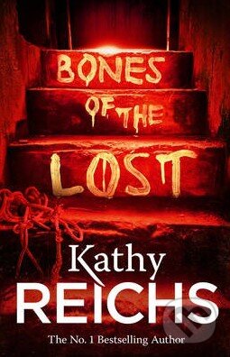 Bones of the Lost - Kathy Reichs, Arrow Books, 2014