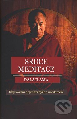 Kniha: Srdce meditace (Dalajlama). ANAG, 2017 Kniha: Srdce meditace (Dalajlama). ANAG, 2017