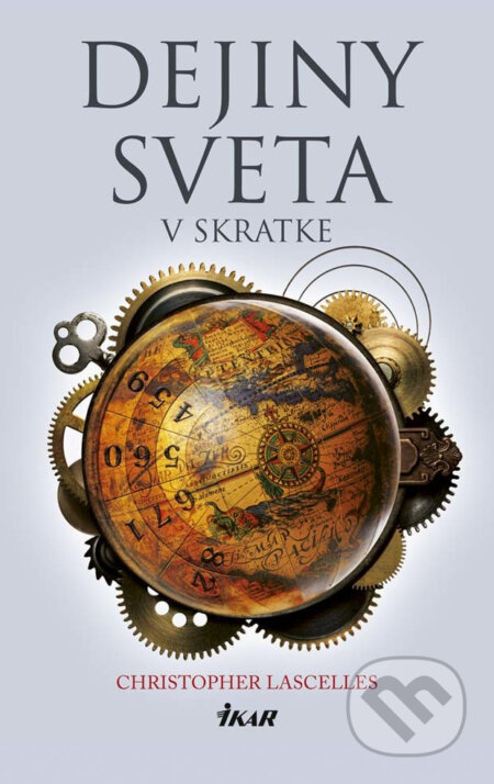 E-kniha: Dejiny sveta v skratke (Christopher Lascelles). Ikar, 2016 E-kniha: Dejiny sveta v skratke (Christopher Lascelles). Ikar, 2016