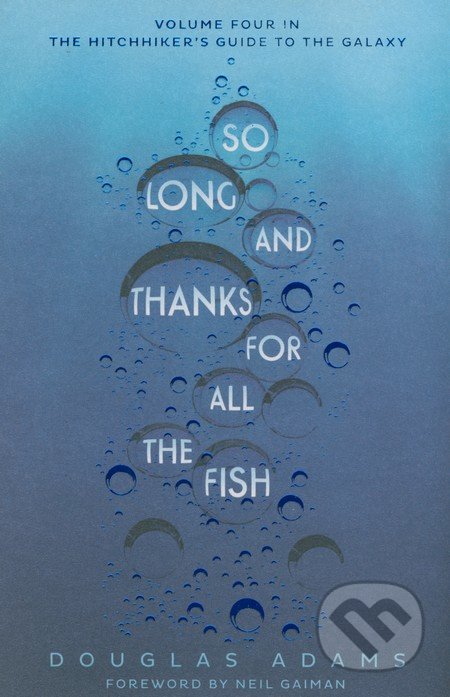 Kniha: So Long, and Thanks for All the Fish (Douglas Adams). Pan Books, 2016 Kniha: So Long, and Thanks for All the Fish (Douglas Adams). Pan Books, 2016