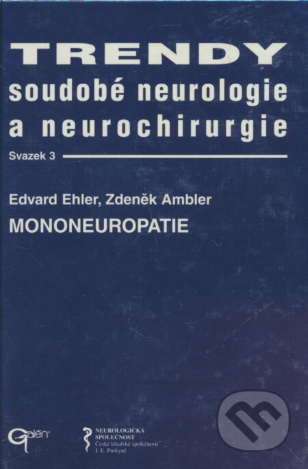 Kniha: Mononeuropatie (Edvard Ehler). Galén, 2002 Kniha: Mononeuropatie (Edvard Ehler). Galén, 2002