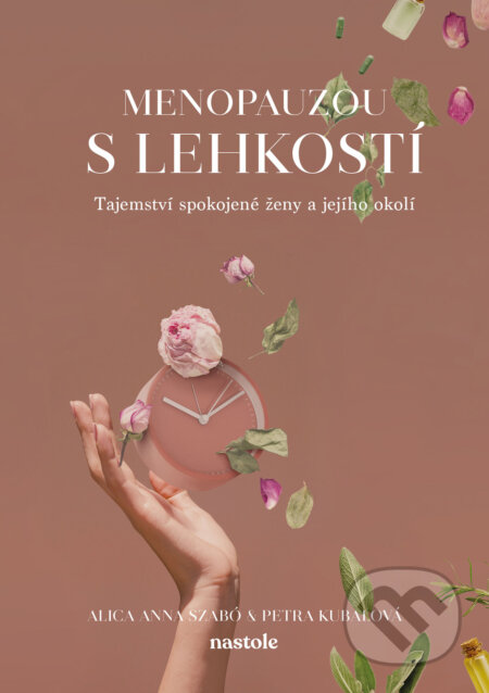 E-kniha: Menopauzou s lehkostí (Alica Anna Szabó). nastole, 2024 E-kniha: Menopauzou s lehkostí (Alica Anna Szabó). nastole, 2024