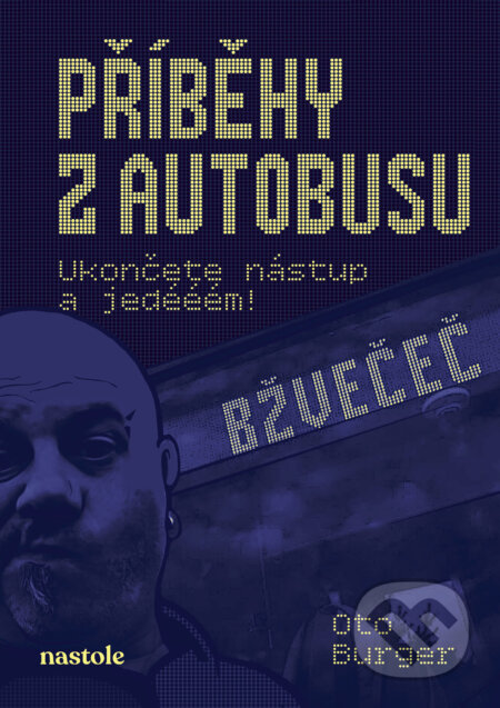 E-kniha: Příběhy z autobusu (Oto Burger). nastole, 2024 E-kniha: Příběhy z autobusu (Oto Burger). nastole, 2024