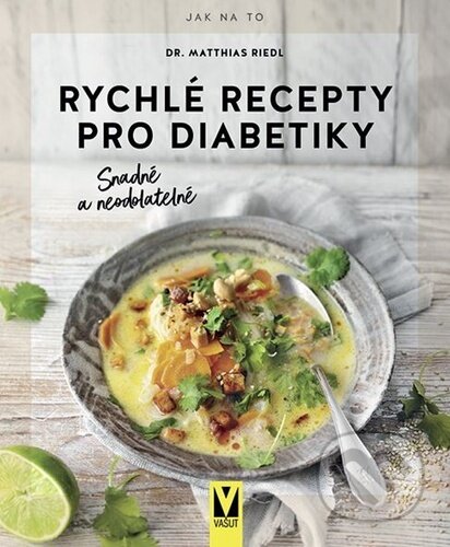 Kniha: Rychlé recepty pro diabetiky (Matthias Riedl). Vašut, 2024 Kniha: Rychlé recepty pro diabetiky (Matthias Riedl). Vašut, 2024